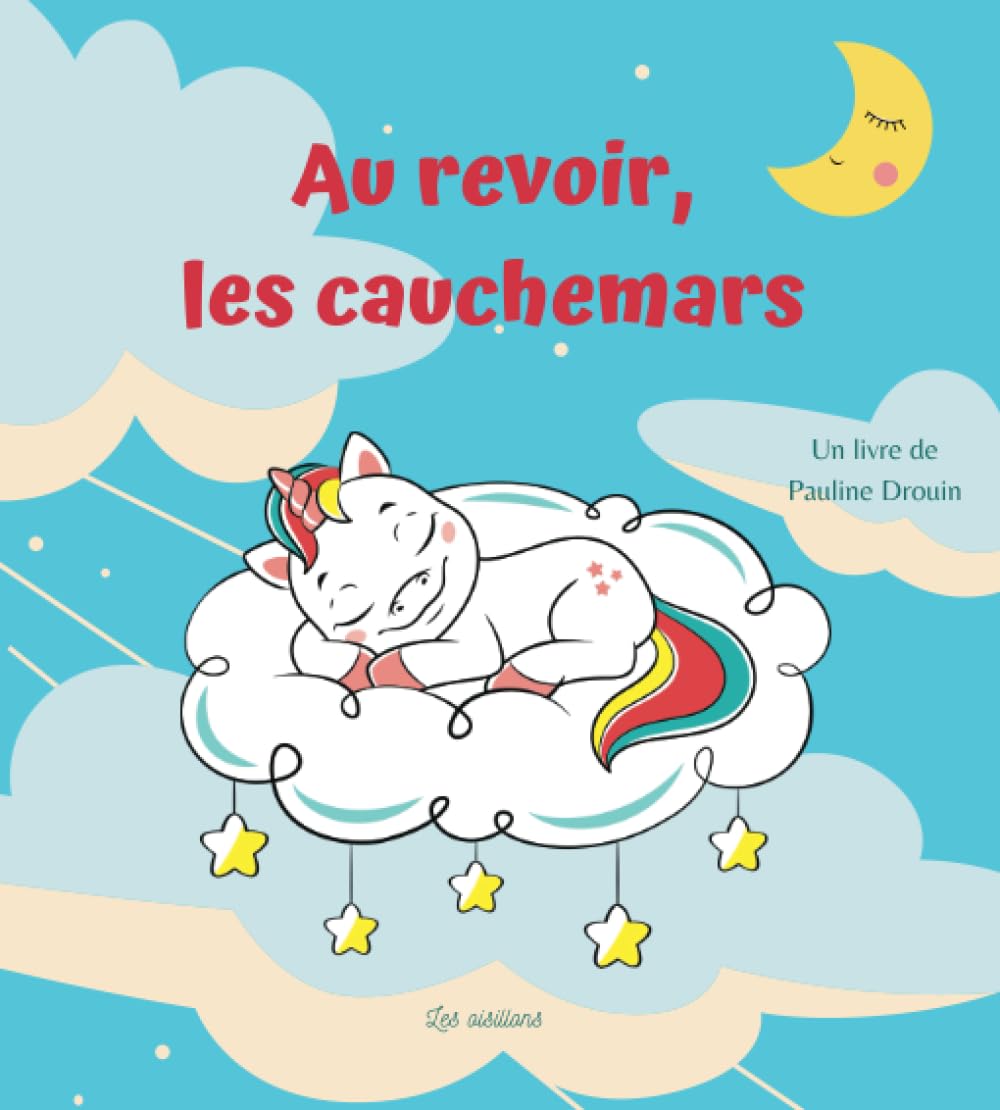 Au revoir, les cauchemars: Livre pour aider les enfants à bien dormir - Dès 3 ans book