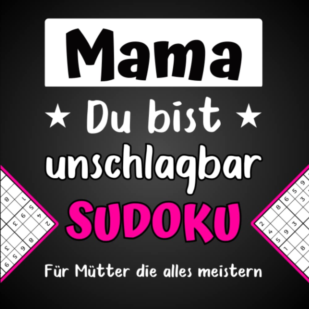 Mama du bist unschlagbar - Sudoku für Mütter die alles meistern: Sudokubuch für Mama als Geschenk zum Muttertag oder Geburtstag mit 360 Rätseln (Leicht - Mittel - Schwer) Leisure & Fun