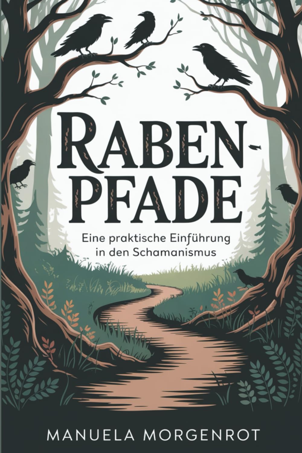 Rabenpfade: Eine praktische Einführung in den Schamanismus book