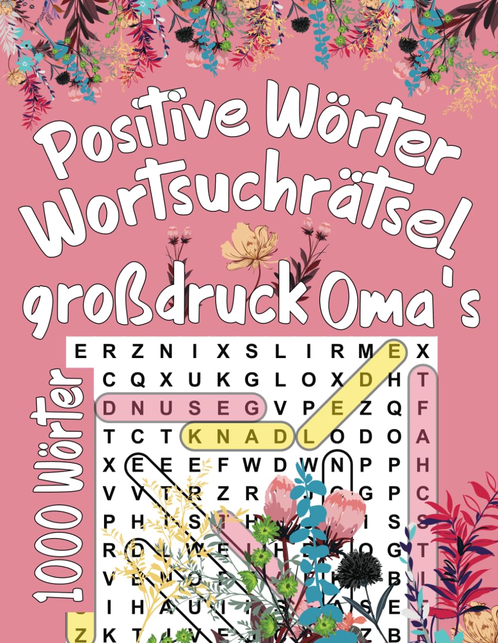 positive Wörter Wortsuchrätsel großdruck Oma’s: 100 Rätsel,1000 Wörtern mit allen Lösungen Leisure & Fun