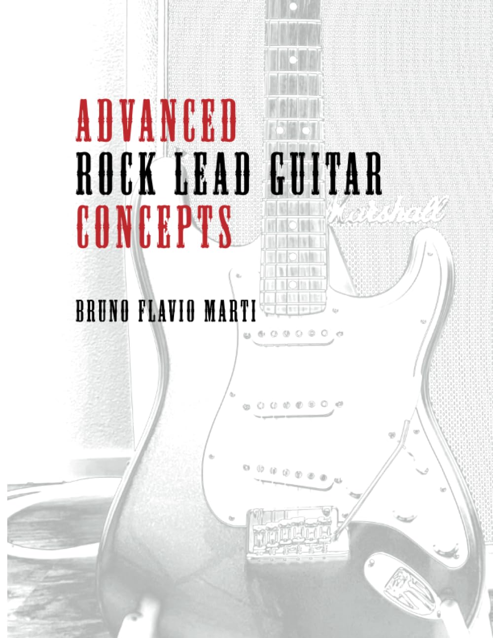 Advanced Rock Lead Guitar Concepts: Solo- und Improvisationskonzepte für Gitarre Arts & Music
