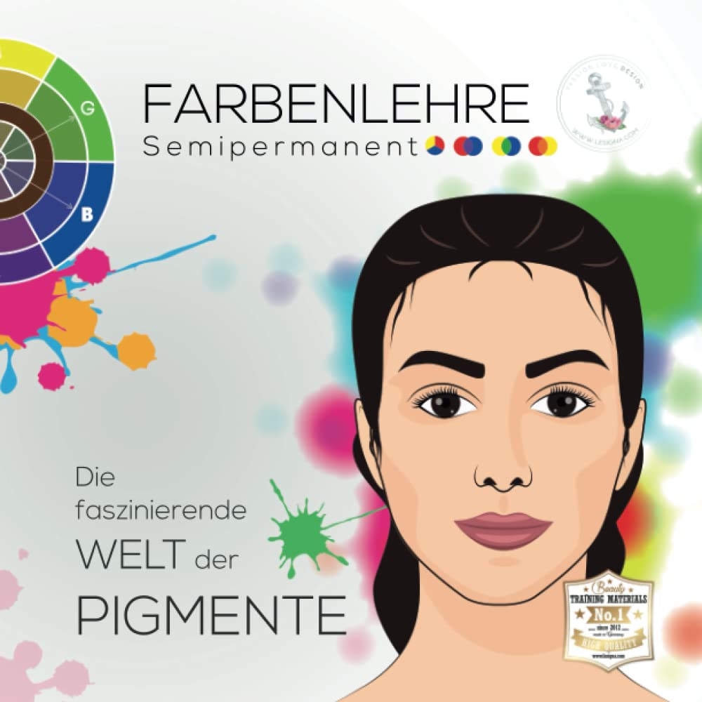 FARBENLEHRE Semipermanent: Die faszinierende WELT der PIGMENTE - Pigmente und Fitzpatrick verstehen und richtig anwenden beim Permanent Make-Up Health, Nutrition & Fitness