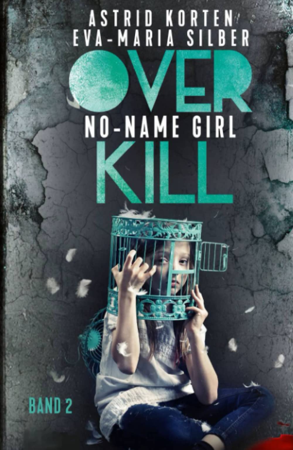 NO-NAME GIRL (OVERKILL - Die Fälle von Hauptkommissarin Mo Celta, Band 2) Contemporary literature