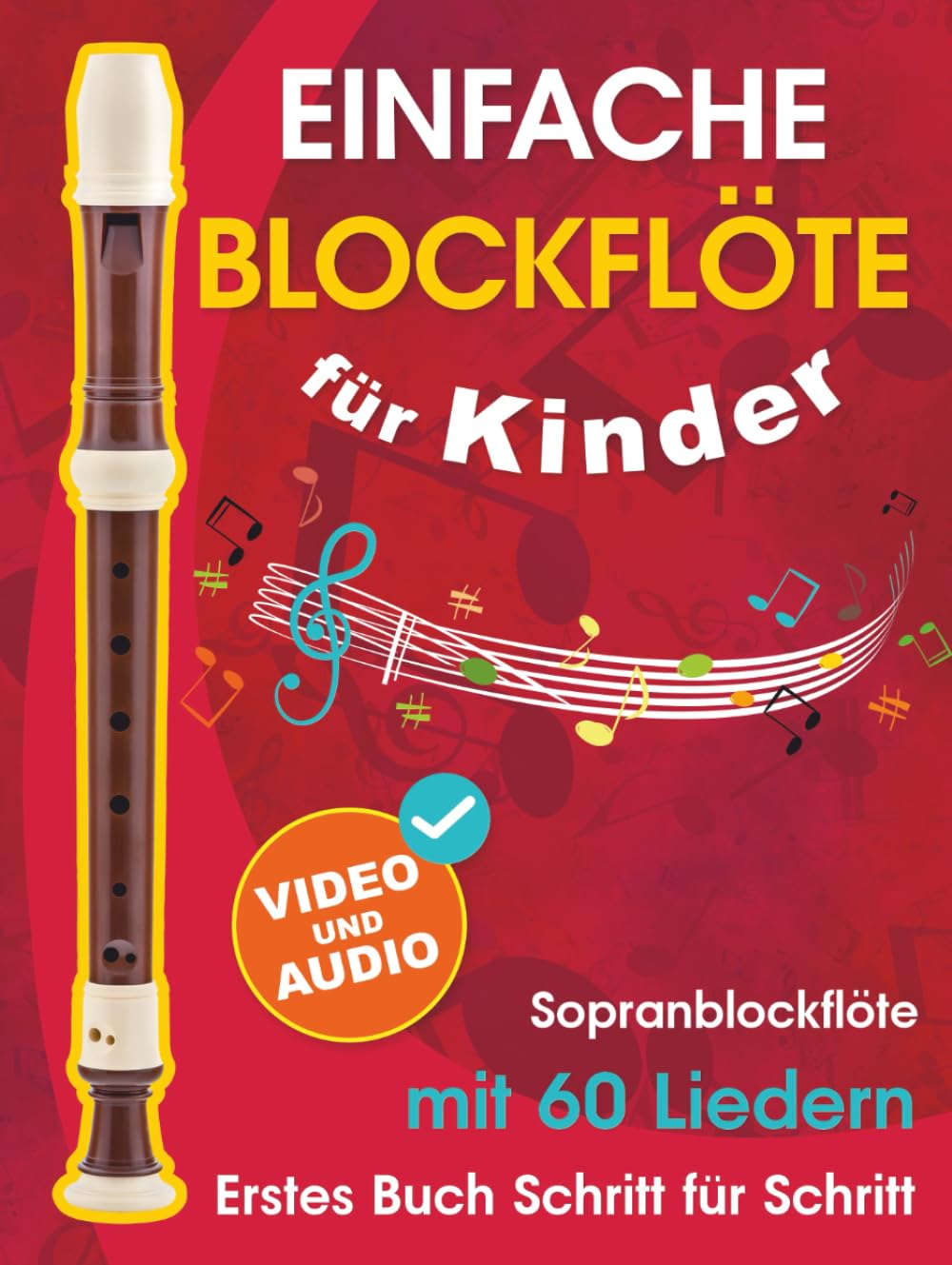 Einfache Blockflöte für Kinder + Video und Audio: Einsteiger-Blockflöte für Kinder und Jugendliche mit 60 Liedern. Erstes Buch Schritt für Schritt book