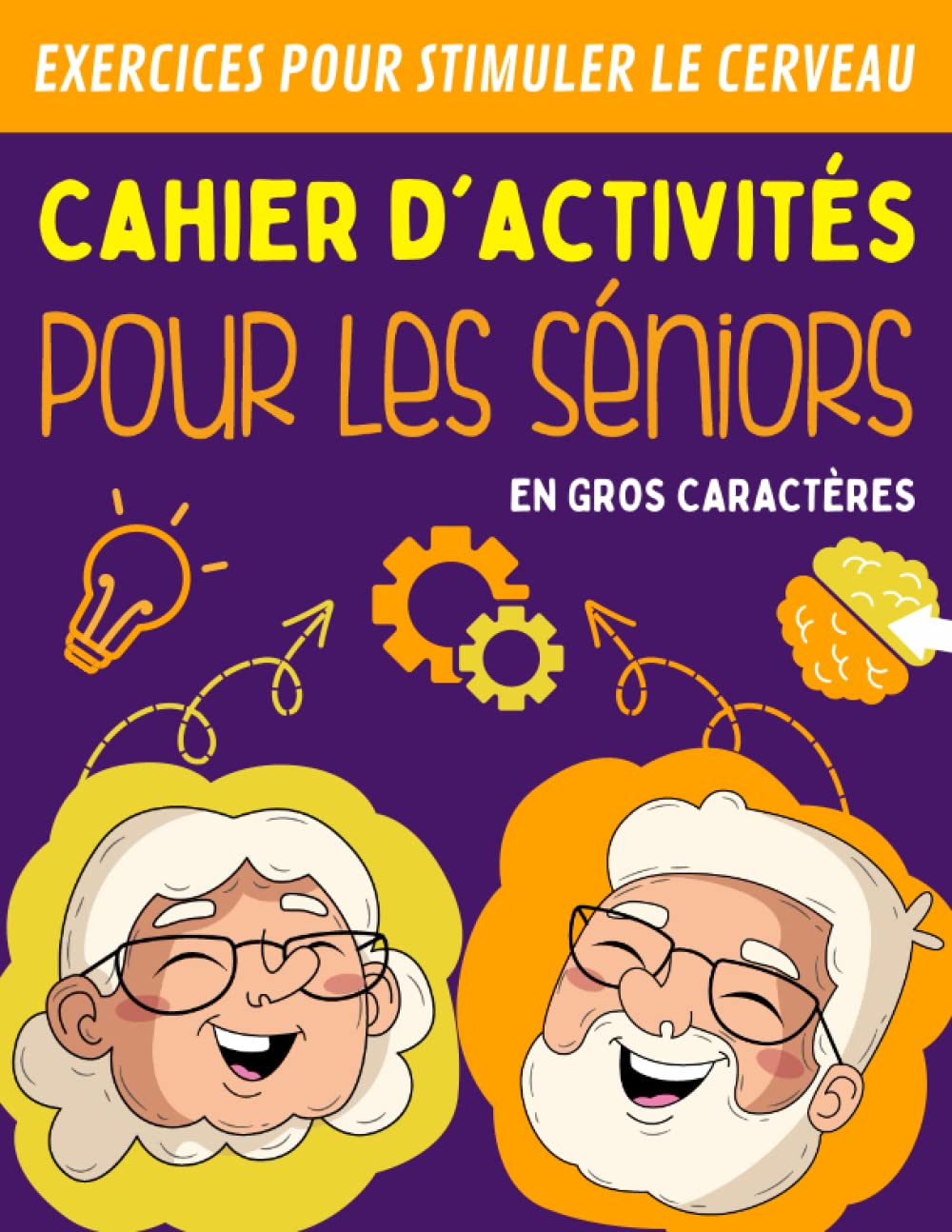 Cahier D'activités Pour Les Séniors: Adapté au Personne âgée Pour Entretenir Son Cerveau et Travailler sa Mémoire | Pages Avec Des exercices Amusants en Gros Caractères Pour Les Grands-Parents. book