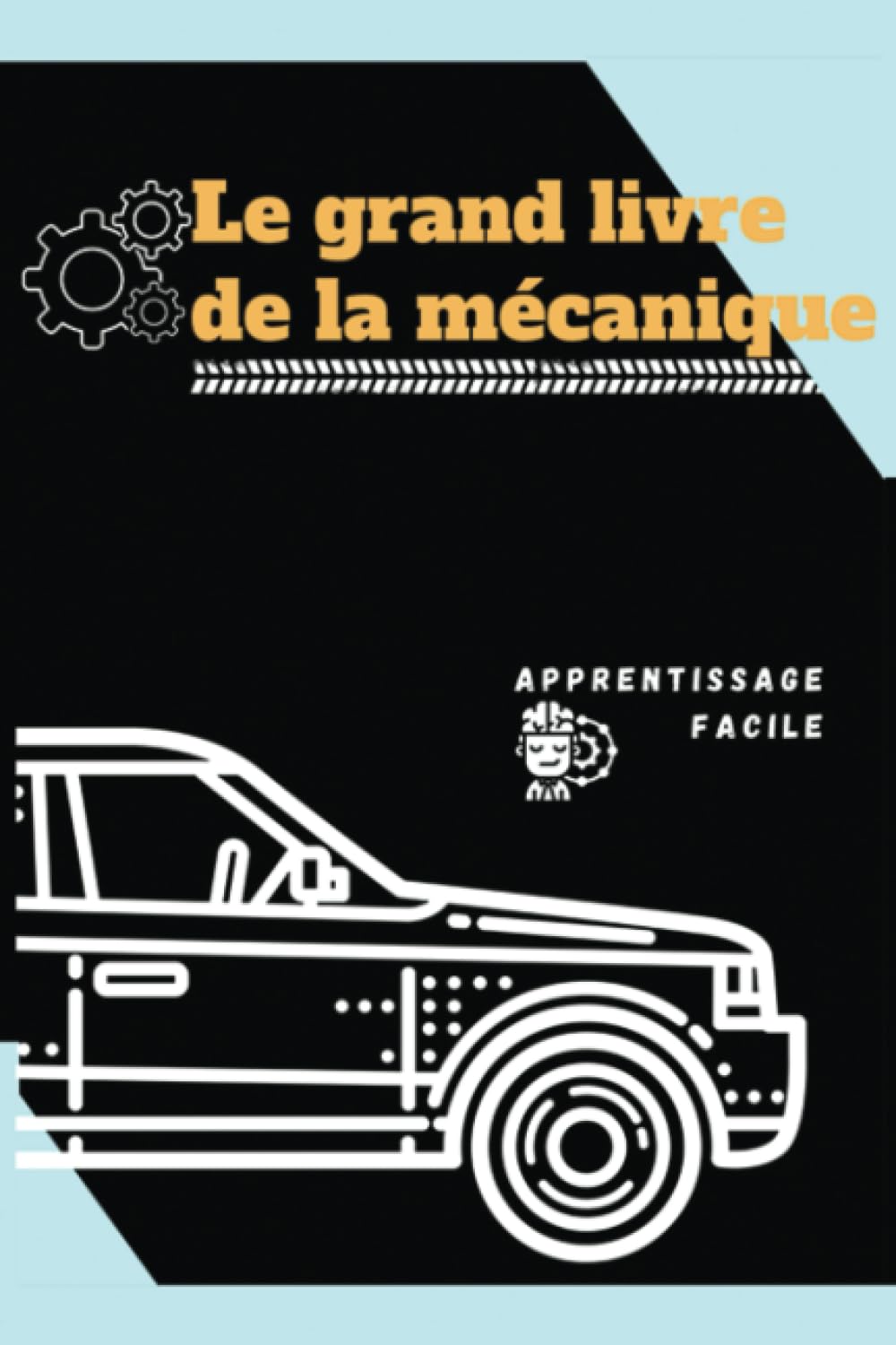 Le Grand Livre De La Mécanique Learning & Reference