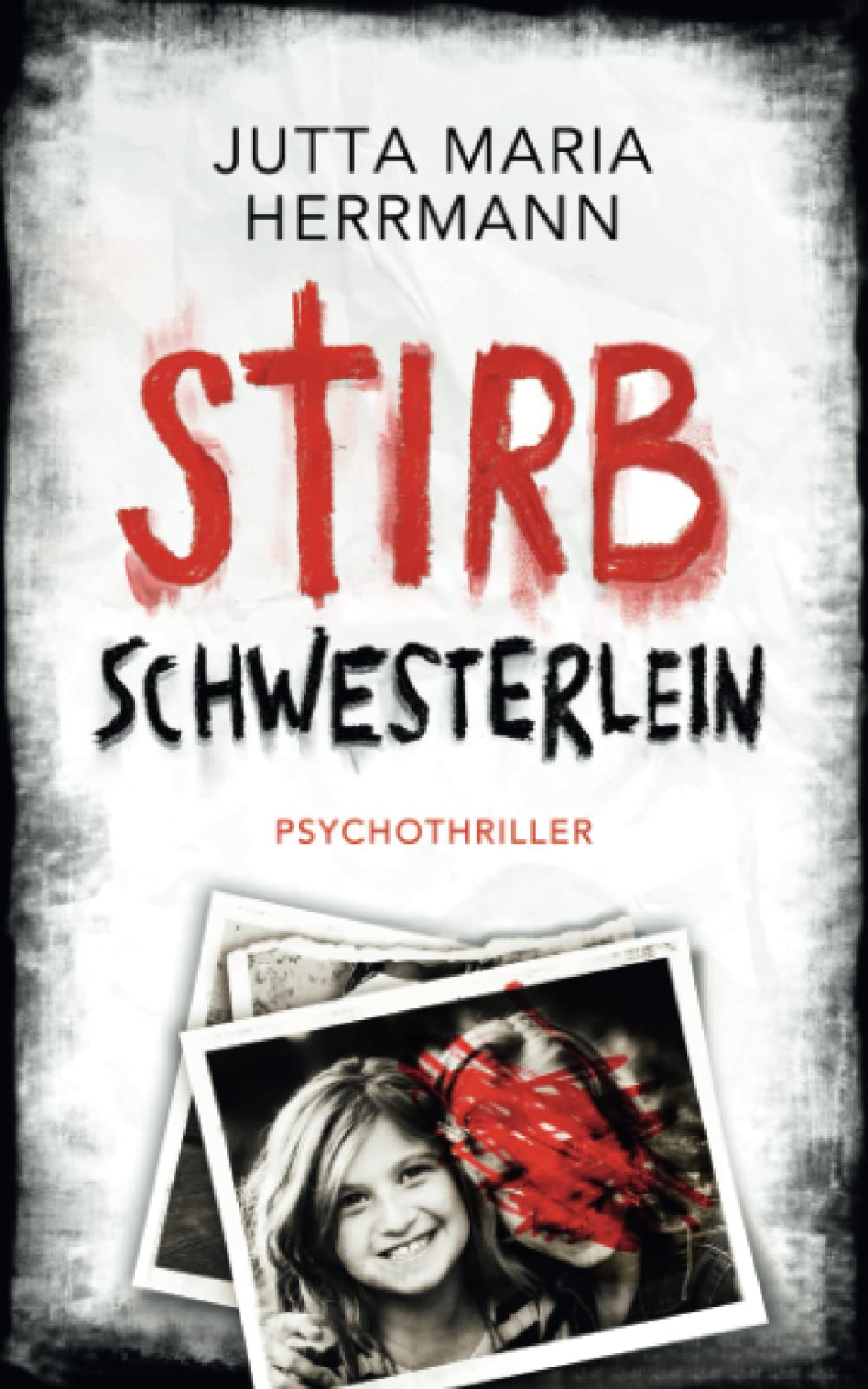 Stirb, Schwesterlein: Psychothriller Contemporary literature