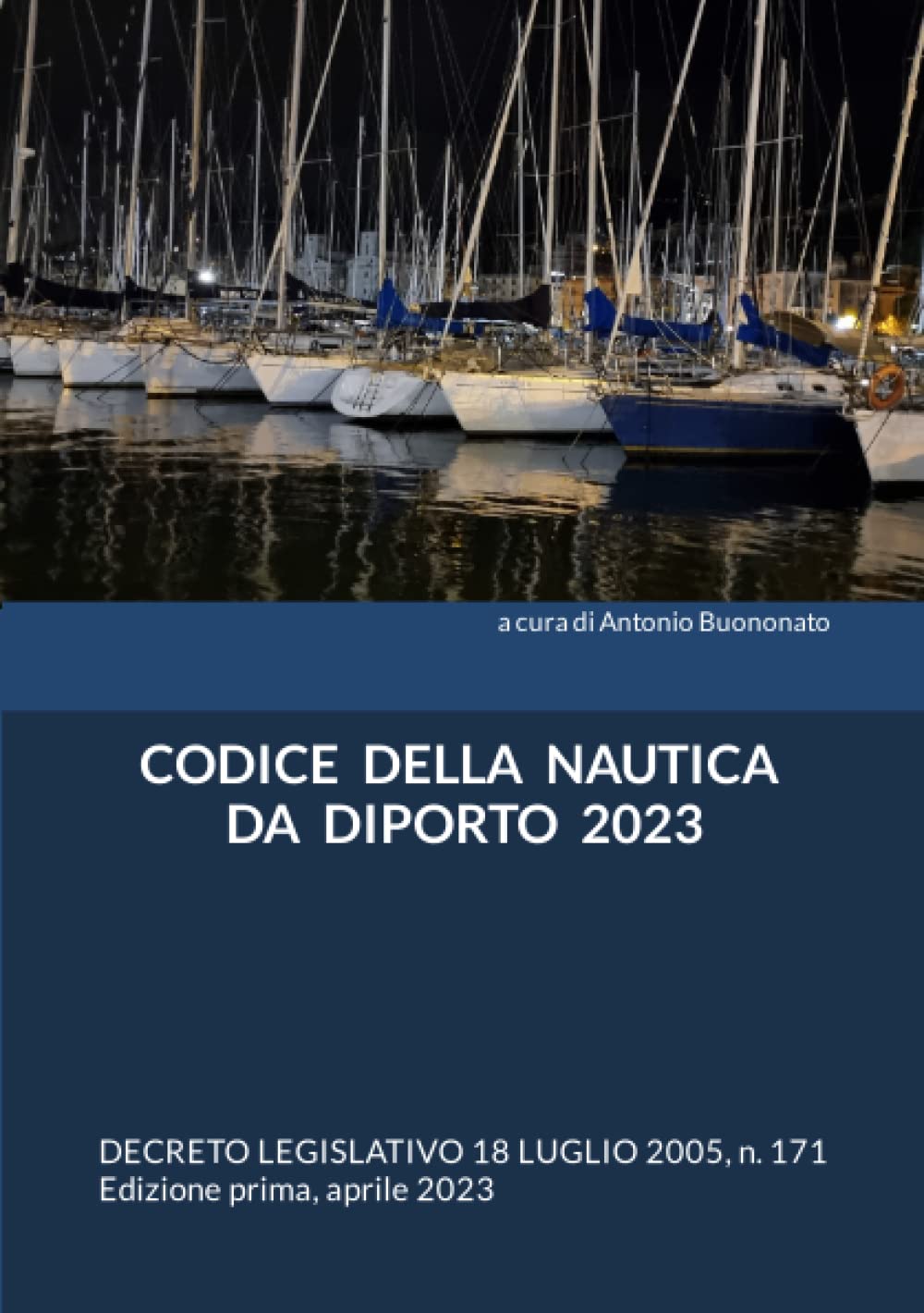CODICE DELLA NAUTICA DA DIPORTO 2023: DECRETO LEGISLATIVO 18 LUGLIO 2005, n. 171 Study Guides