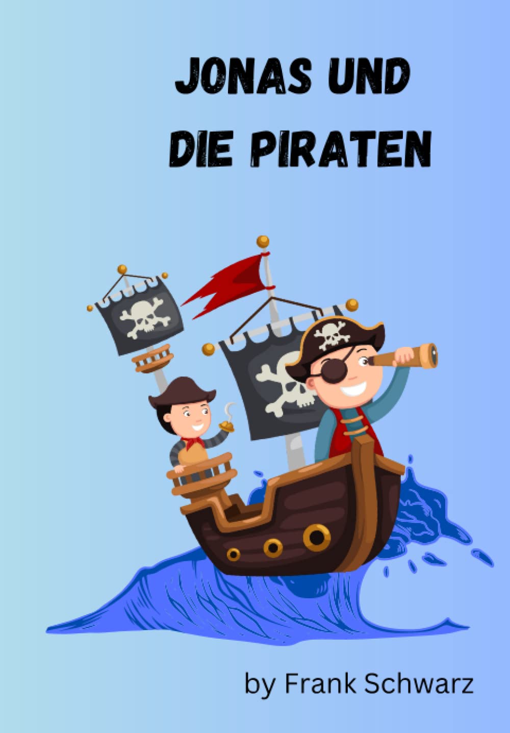 Kinderbuch Jonas und die Piraten: Eine Reise zu fernen Ländern mit Bildern Non-fiction