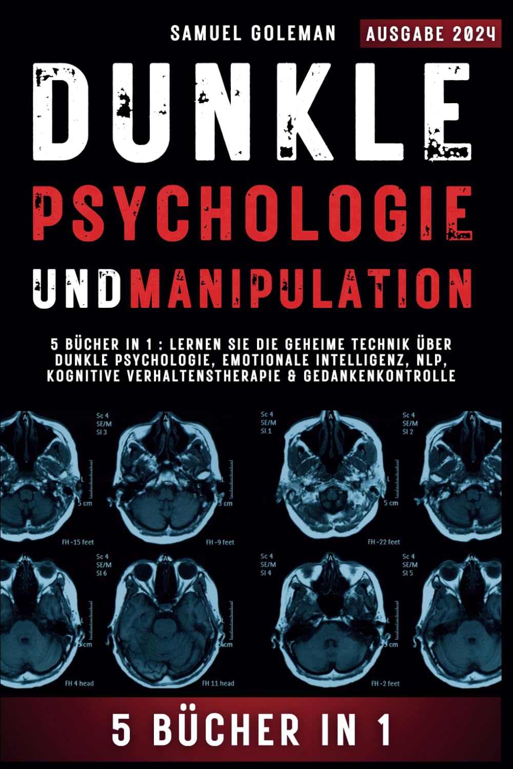 DUNKLE PSYCHOLOGIE UND MANIPULATION: 5 Bücher in 1 : Lernen Sie die geheime Technik über Dunkle Psychologie, Emotionale Intelligenz, NLP, Kognitive Verhaltenstherapie & Gedankenkontrolle Medicine