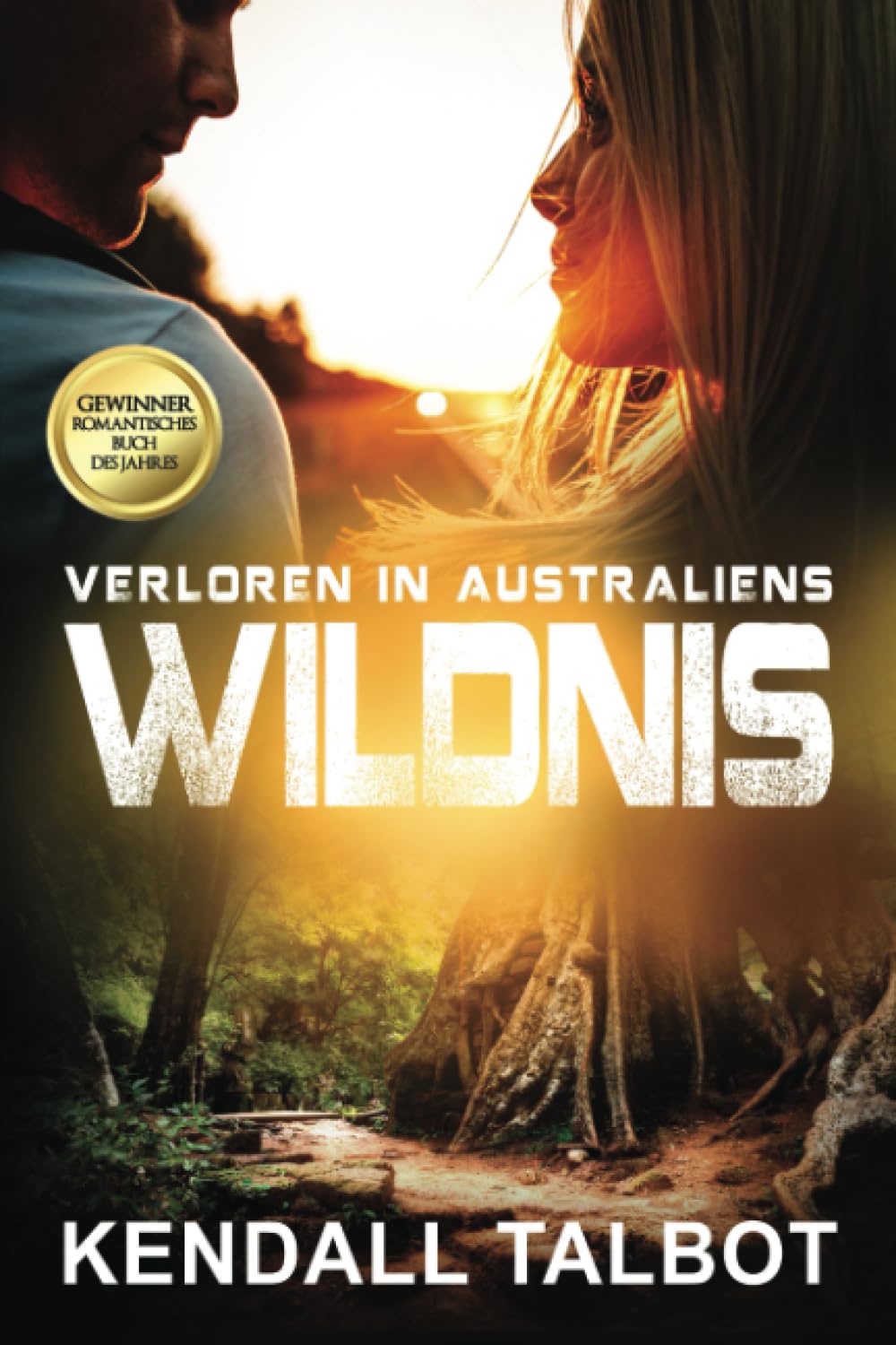 Verloren in Australiens Wildnis: PREISTRÄGER: Der Liebesroman des Jahres. Romantic Thrillers