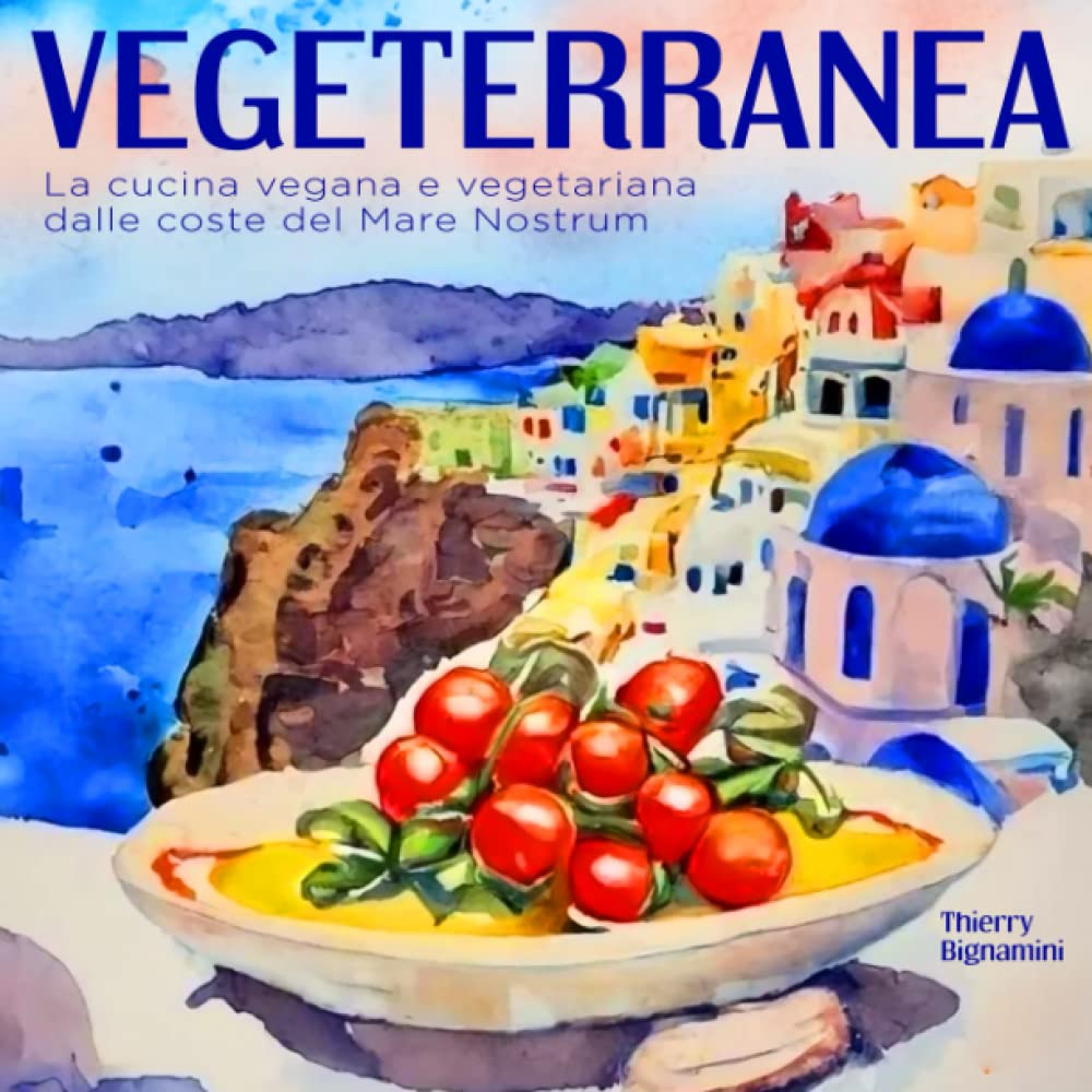 Vegeterranea: la cucina vegana e vegetariana dalle coste del Mare Nostrum Leisure, Home & Garden