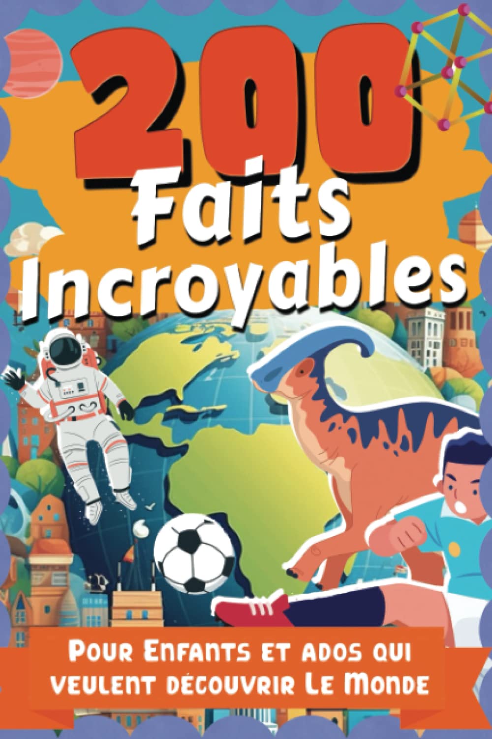 200 faits incroyables pour enfants et ados qui veulent découvrir le monde: Une collection de records absurdes, étranges et vrais pour apprendre de 7 ... Jeux Vidéo, Espace, Dinosaures, science book