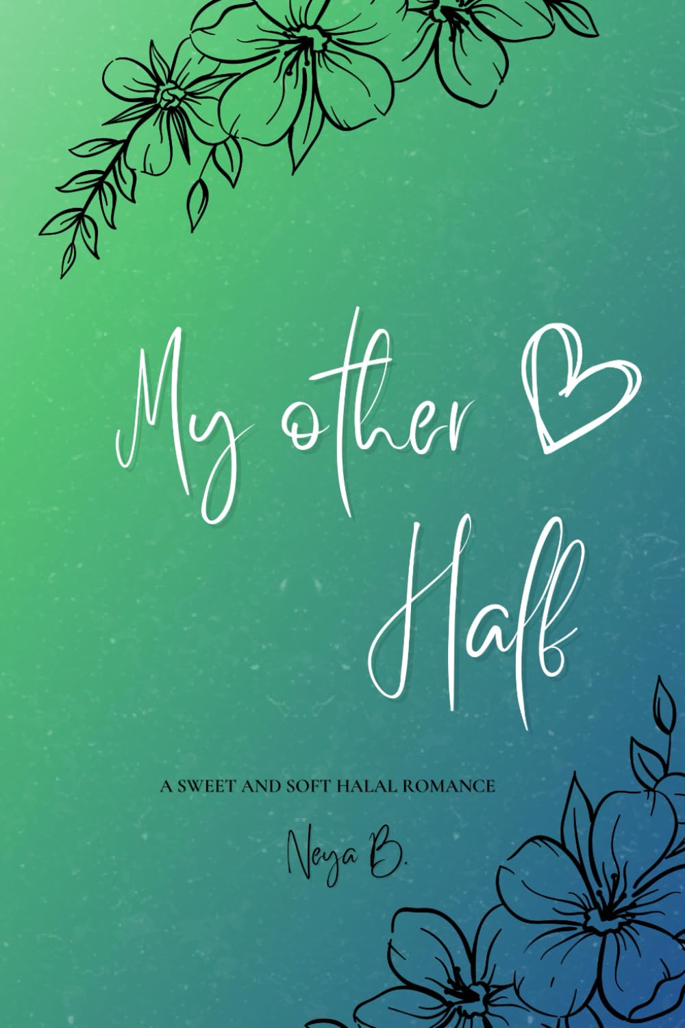 My Other Half (Halal Love, Band 1) Contemporary literature