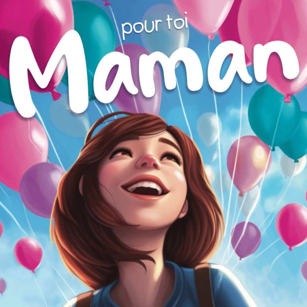 Pour toi Maman: Un livre pour te dire combien je t'aime - une idée cadeau original de l'enfant à sa mère, joliment illustré, des pages à compléter, ... tendresse, de moments à partager et d'humour. book