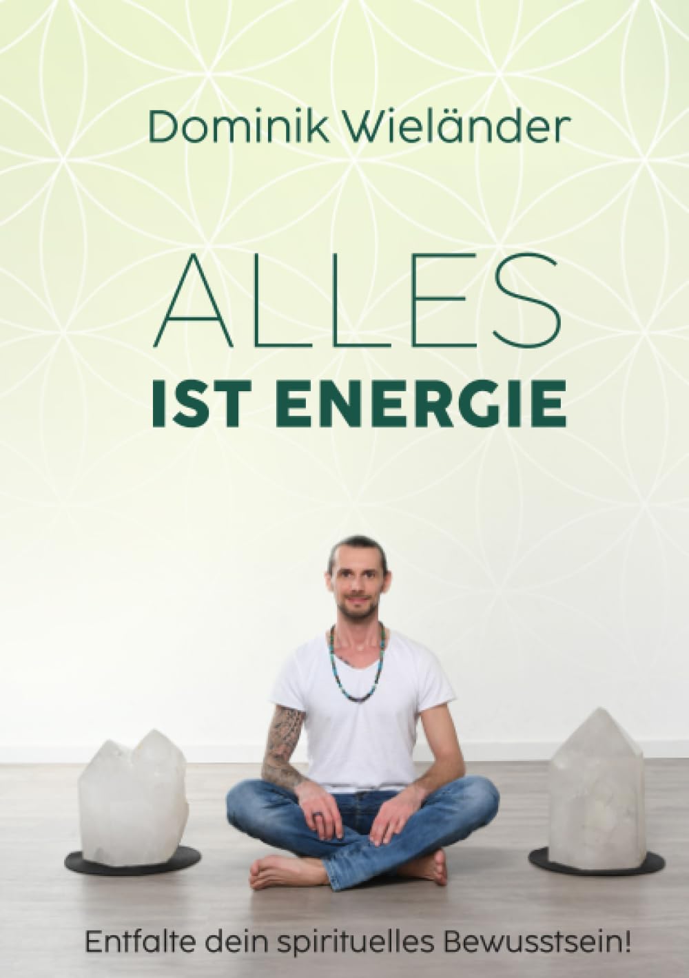 Alles ist Energie: Entfalte dein spirituelles Bewusstsein Lifestyle
