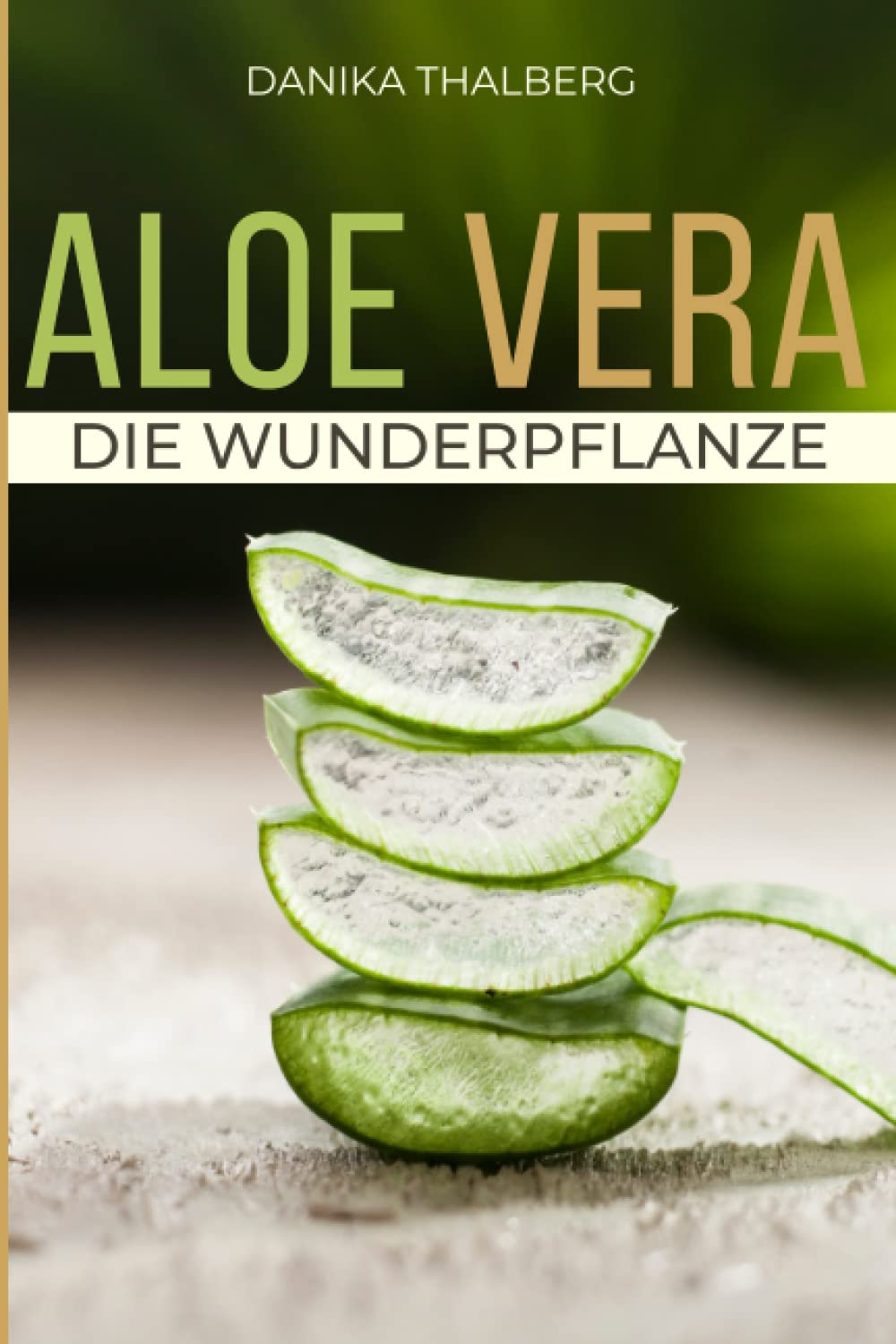 ALOE VERA Die Wunderpflanze: Entdecken Sie die außergewöhnlichen Tugenden der Aloe vera: Der komplette Leitfaden für natürliche Gesundheit - Anbau, ... Gel für ein gesundes und ausgewogenes Leben Mathematics