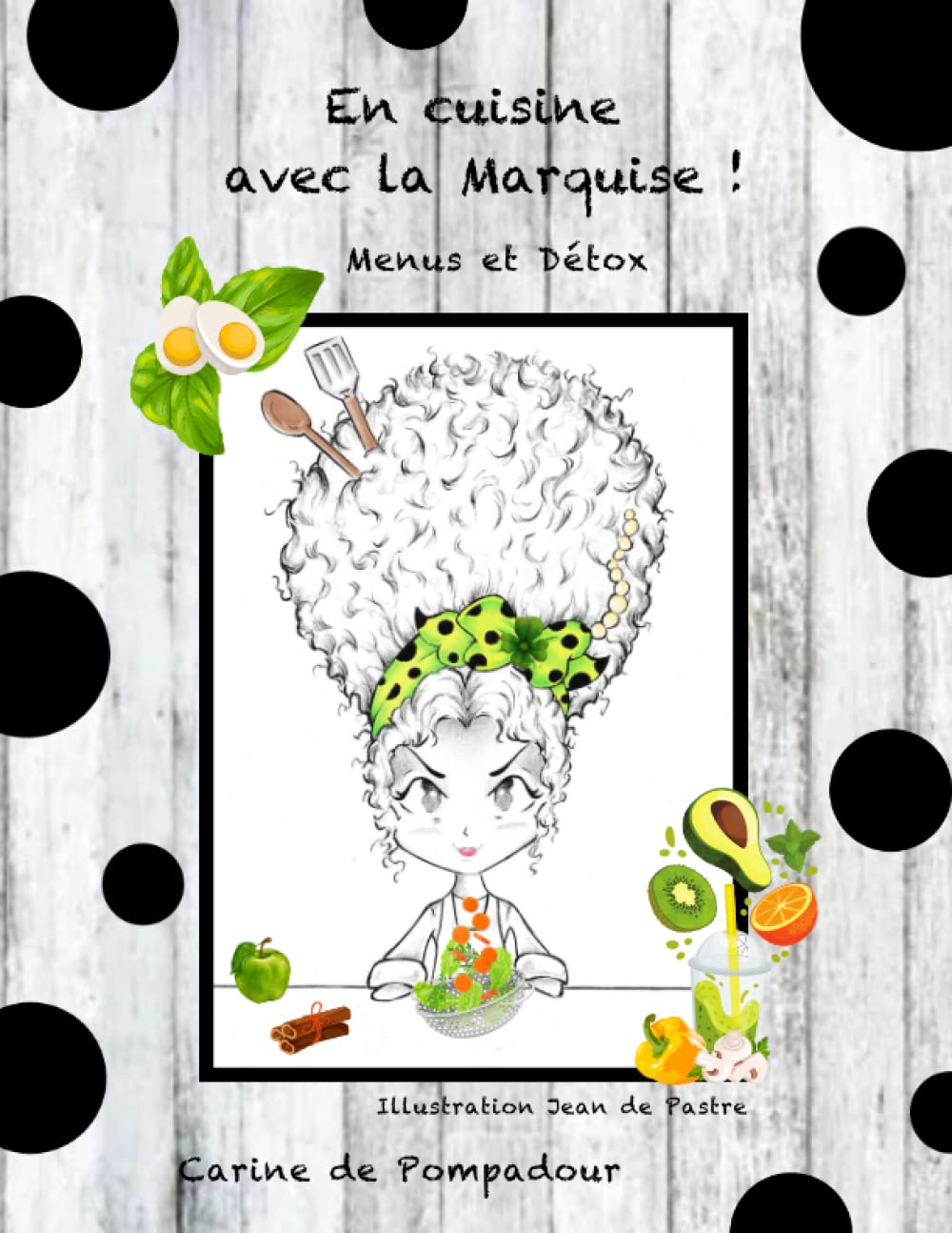 En cuisine avec la Marquise !: Menus et détox Health, Nutrition & Fitness