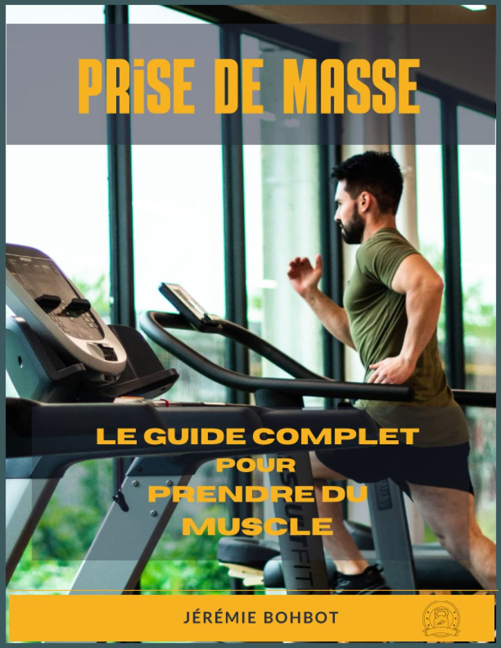 Prise de masse : Le guide complet pour prendre du muscle book