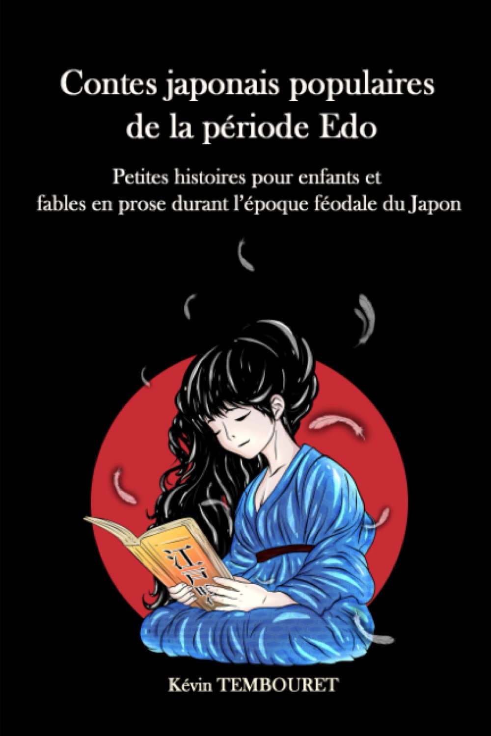 Contes japonais populaires de la période Edo: Petites histoires pour enfants et fables en prose durant l’époque féodale du Japon book