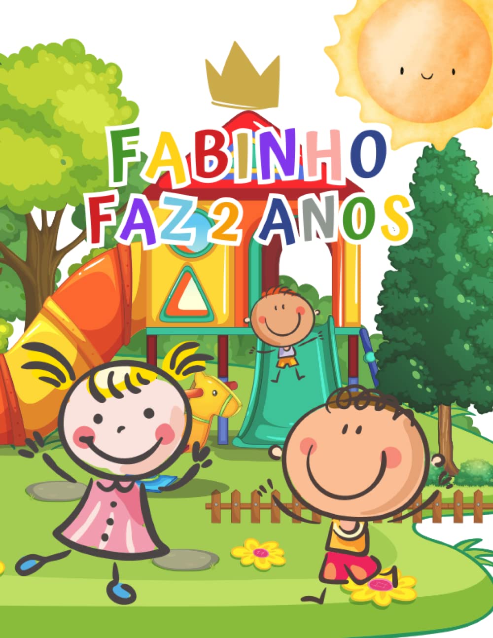 Fabinho faz 2 anos: História para crianças acima de um ano, para ler ao deitar ou em momentos de conexão com a família (português ). Novels & Short Stories