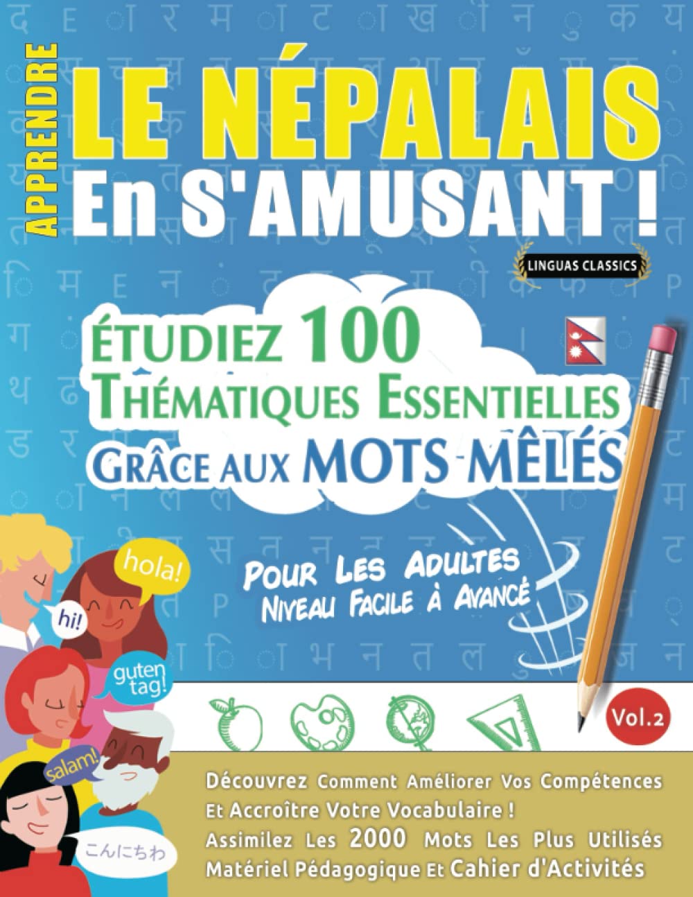 APPRENDRE LE NÉPALAIS EN S'AMUSANT - POUR LES ADULTES: NIVEAU FACILE À AVANCÉ - ÉTUDIEZ 100 THÉMATIQUES ESSENTIELLES GRÂCE AUX MOTS MÊLÉS - VOL.2: ... Compétences Et Accroître Votre Vocabulaire! book