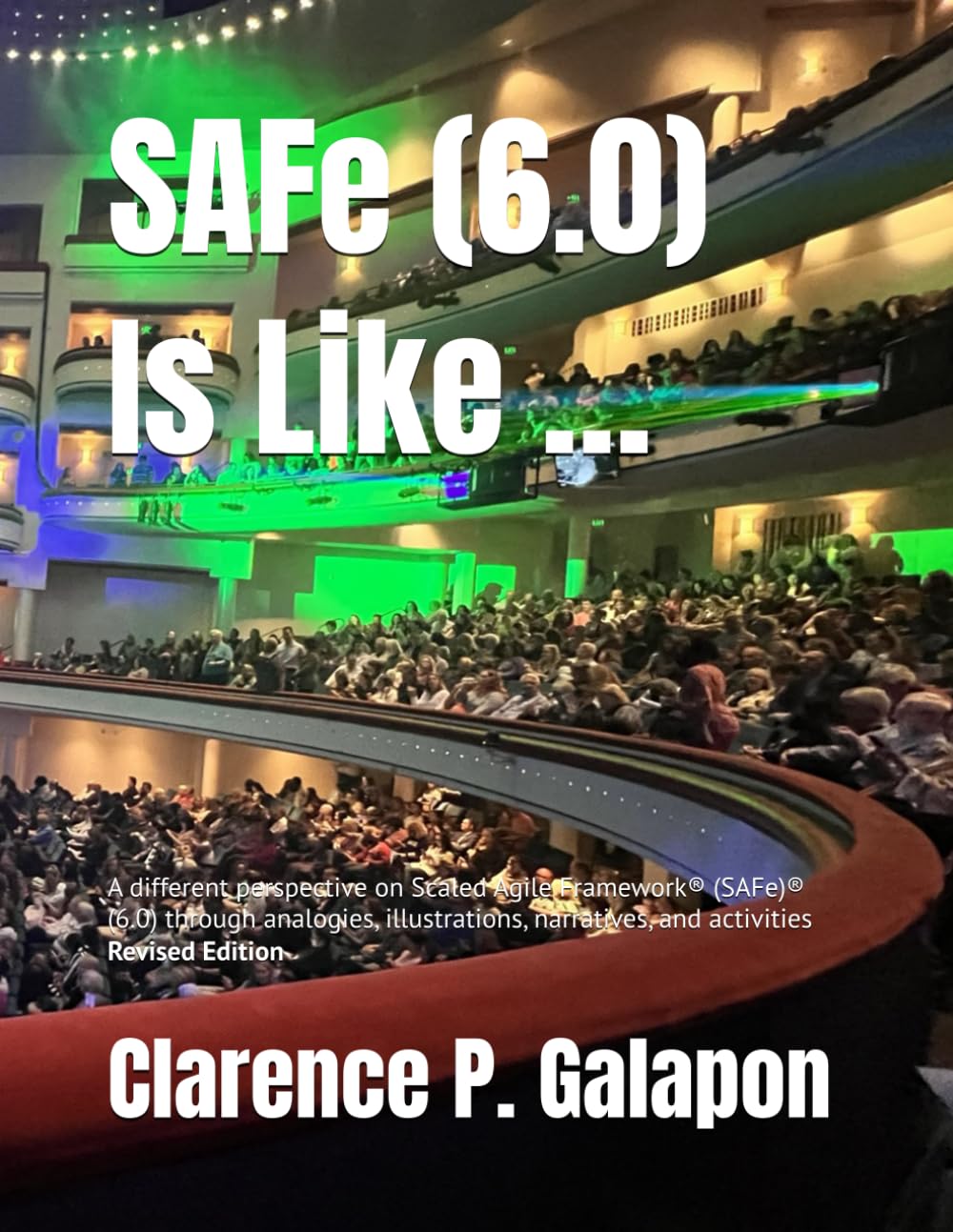 SAFe® (6.0) Is Like …: A different perspective on Scaled Agile Framework® (SAFe)® (6.0) through analogies, illustrations, narratives, and activities Computer Science