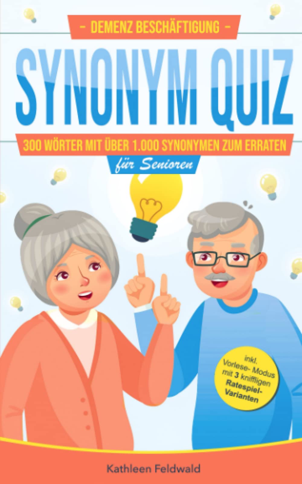 Demenz Beschäftigung – Synonym Quiz: 300 Wörter mit über 1.000 Synonymen zum Rätseln, Lachen und Erinnern für Senioren – inkl. Vorlese-Modus mit 3 kniffligen Ratespiel-Varianten Medicine