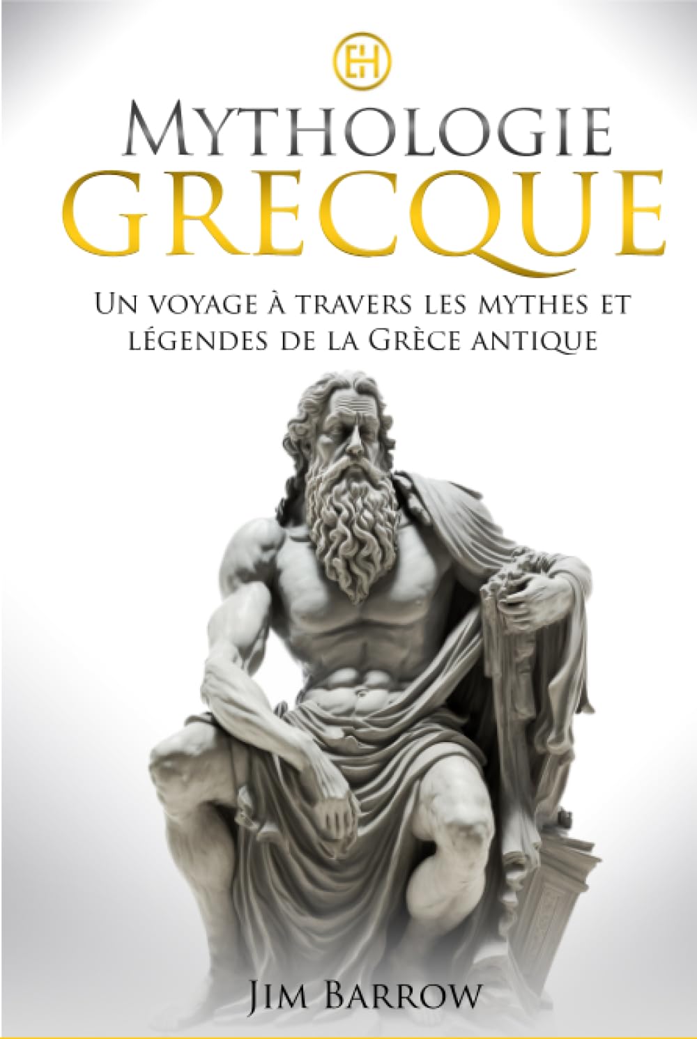 Mythologie Grecque: Un voyage à travers les mythes et légendes de la Grèce antique book