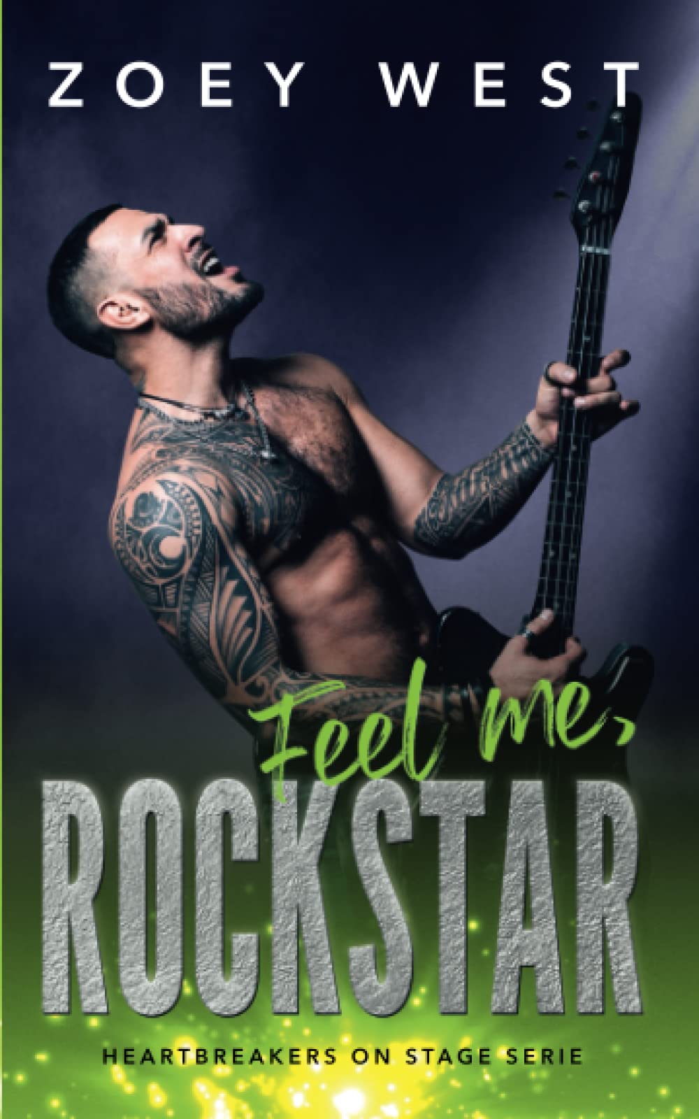 Feel me, Rockstar: Ein Rockstar Liebesroman (Heartbreakers on Stage, Band 3) New Adult