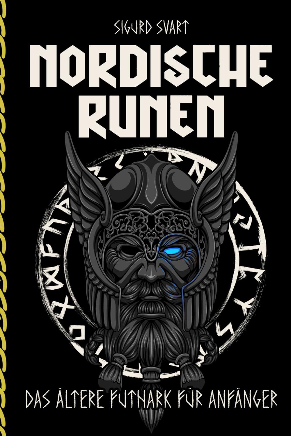 Nordische Runen - Die Sprache der Götter: Wie man die Bedeutung und Symbolik der Runen verstehen und in seinem Leben integrieren kann - Das Alte Futhark für Anfänger Fairy Tales & Legends