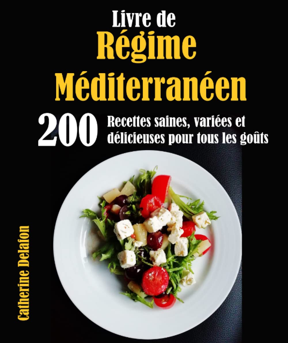 Livre de Régime Méditerranéen: 200 Recettes saines, variées et délicieuses pour tous les goûts Cooking & Enjoying