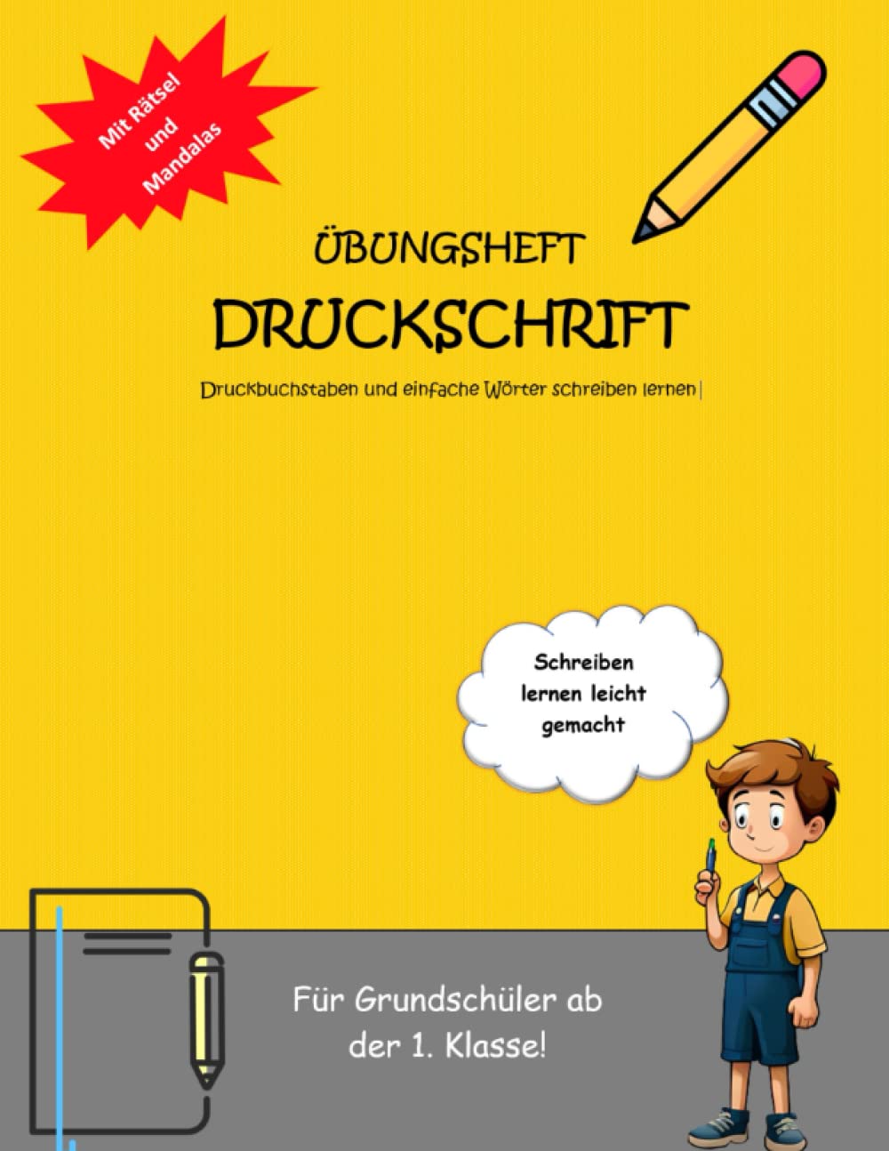 Druckschrift schreiben lernen: Selbstlernheft zum Üben der Druckschrift und einfachen Wörter. Für Schüler ab der 1. Klasse Study Guides