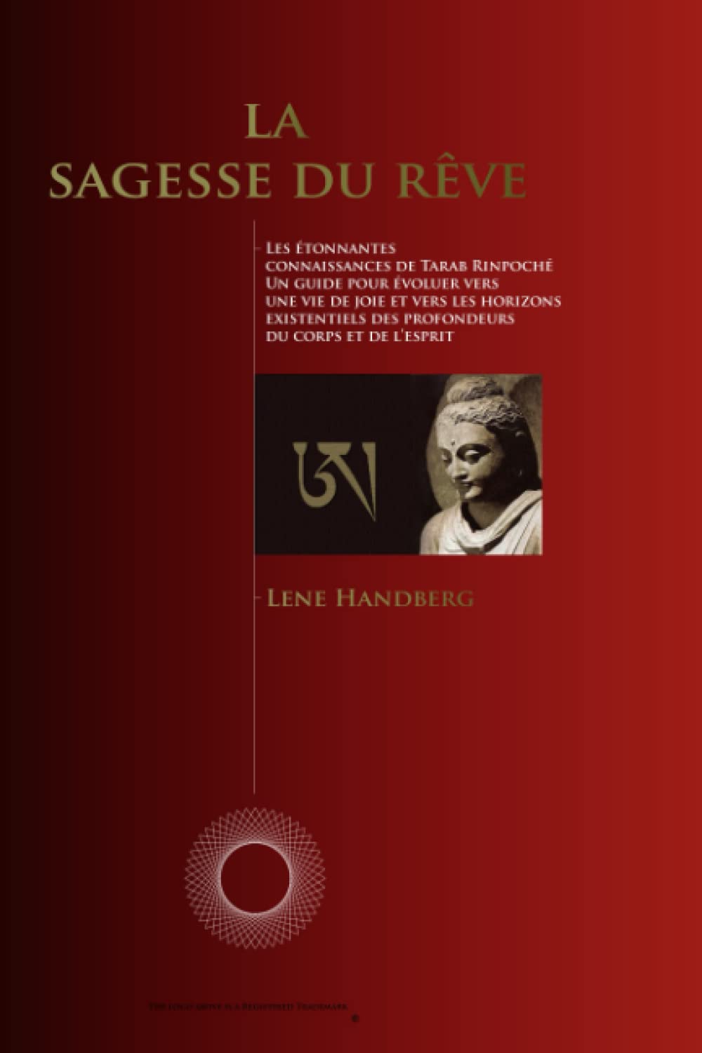 LA SAGESSE DU RÊVE: Les étonnantes connaissances de Tarab Rinpoché book