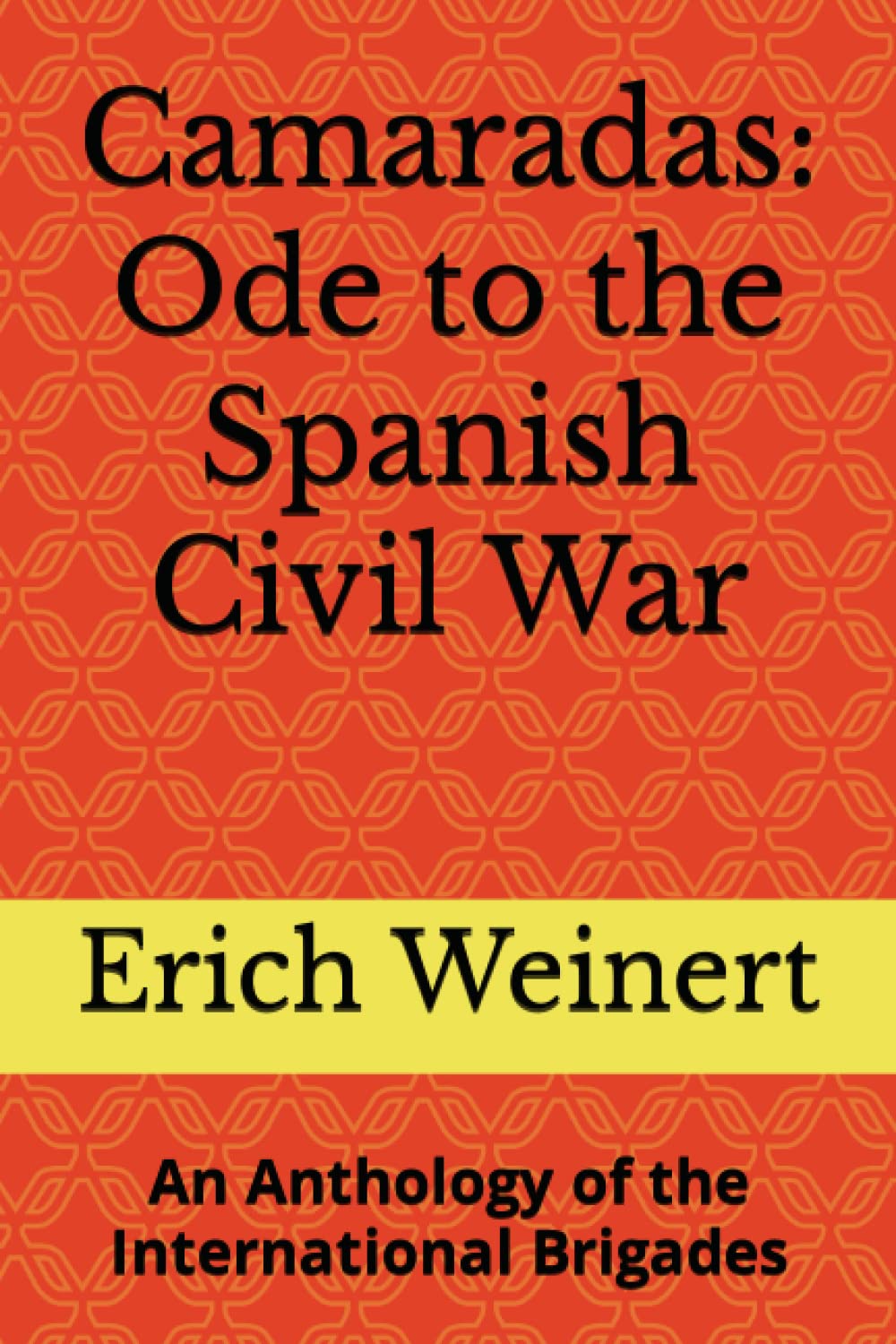 Camaradas: Ode to the Spanish Civil War: An Anthology of the International Brigades Contemporary literature Books
