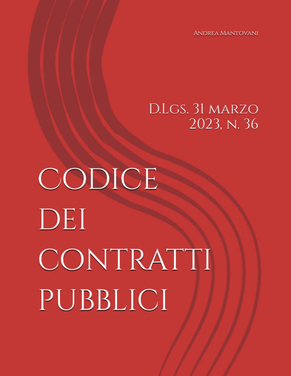 Codice dei contratti pubblici: D.Lgs. 31 marzo 2023, n. 36 (Codici e Leggi, Band 1) Reference Books