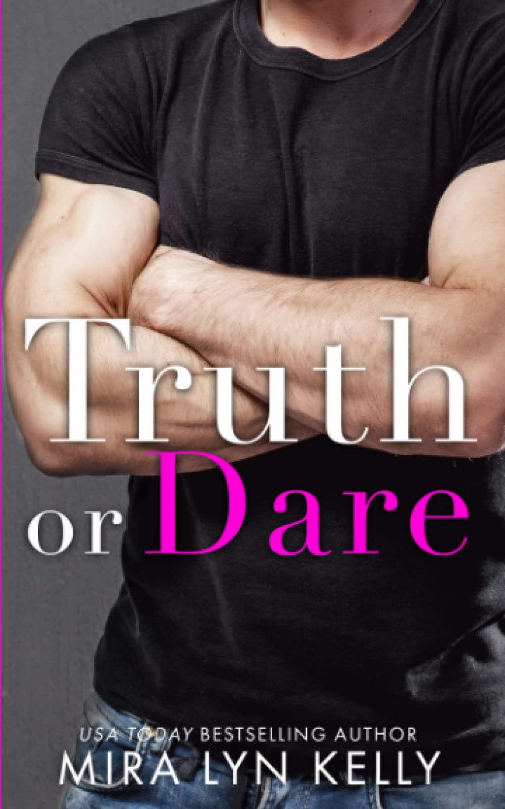 Truth or Dare (Dare to Love, Band 1) Contemporary Romance