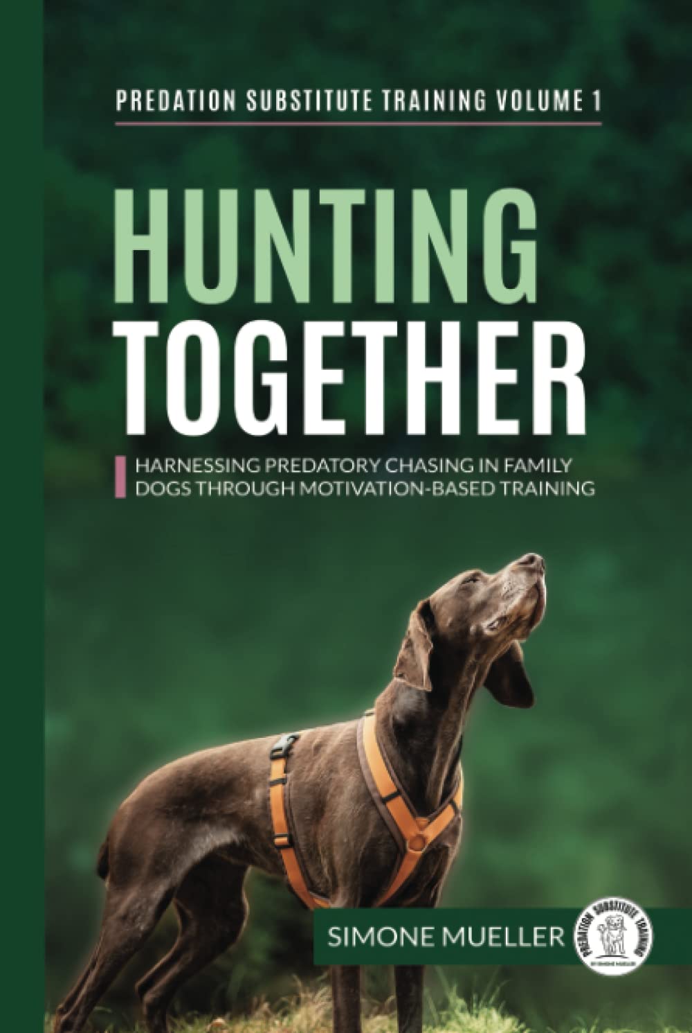 Hunting Together: Harnessing Predatory Chasing in Family Dogs through Motivation-Based Training (Predation Substitute Training) Pets