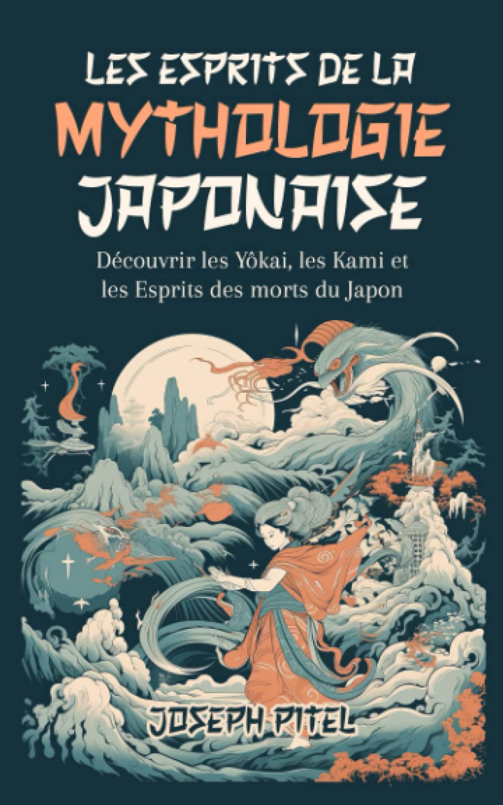 Les Esprits de la mythologie japonaise: Découvrir les Yôkai, les Esprits des morts, les mythes et légendes du Japon (Kitsune, Shinigami, Tanuki, ... (12,7 x 20,32cm) | coll. Mythologie du monde. Social Sciences
