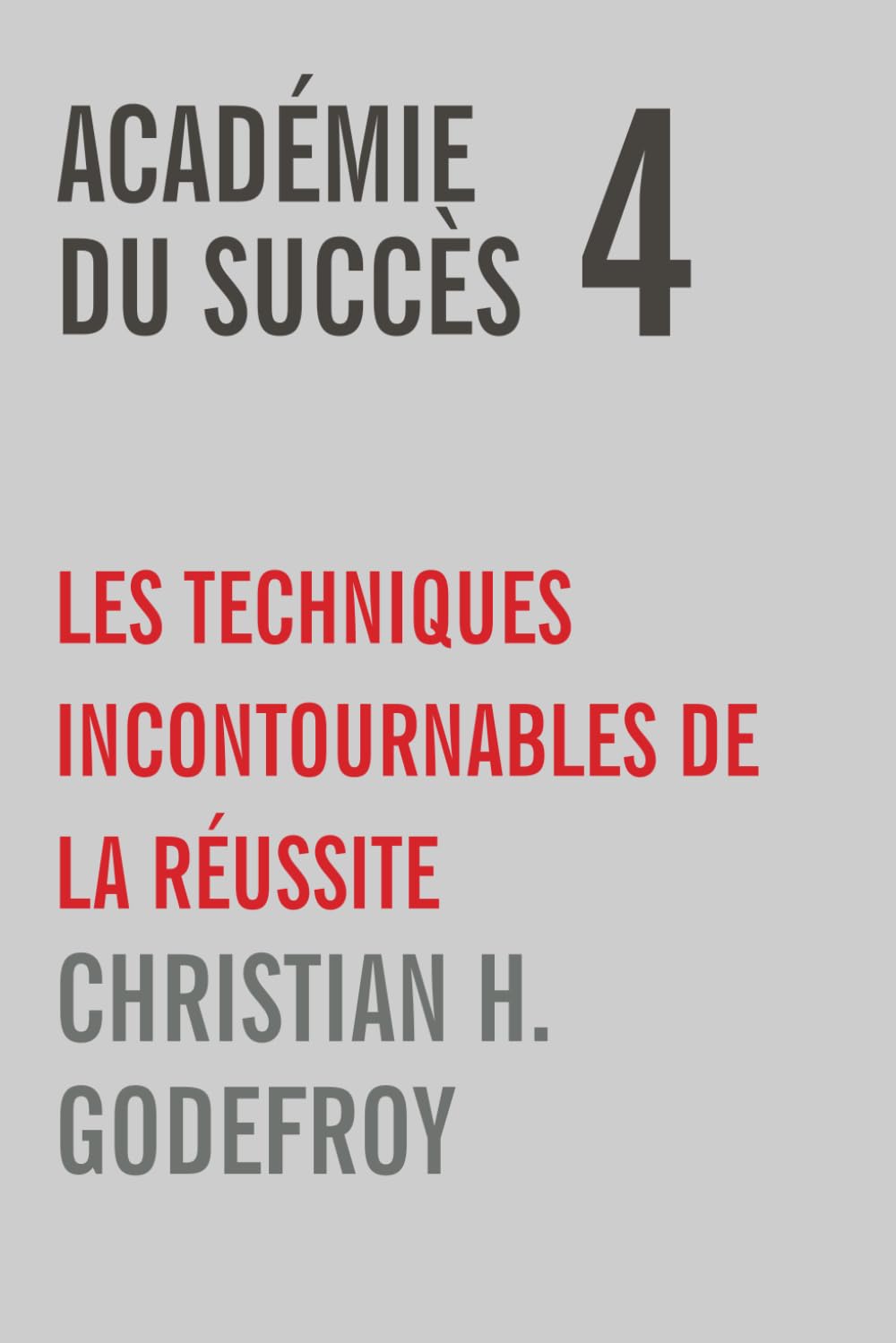 Académie du Succès 4: Les techniques incontournables de la réussite book