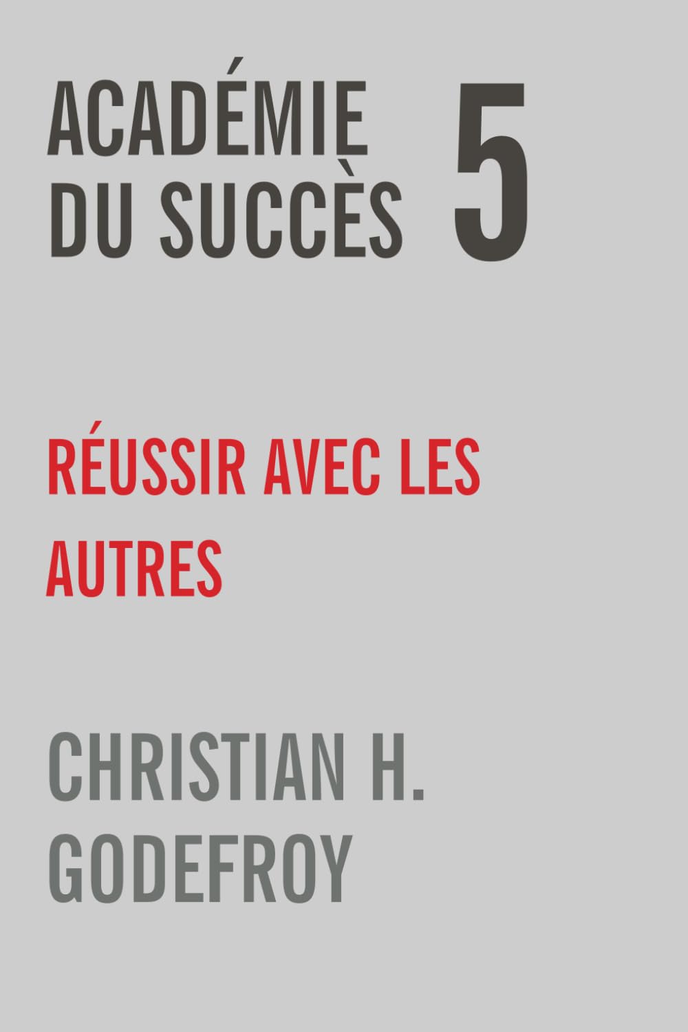 Académie du Succès 5: Réussir avec les autres book