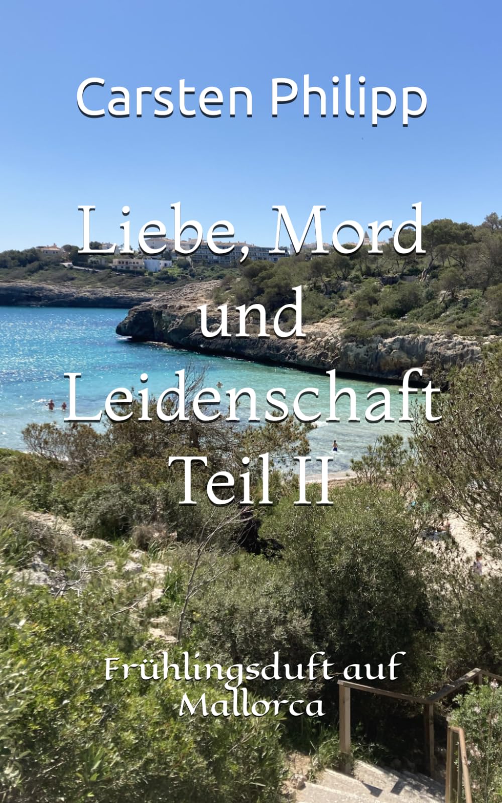 Liebe, Mord und Leidenschaft Teil II: Frühlingsduft auf Mallorca (Mallorca - Krimis, Band 9) Holiday Reading