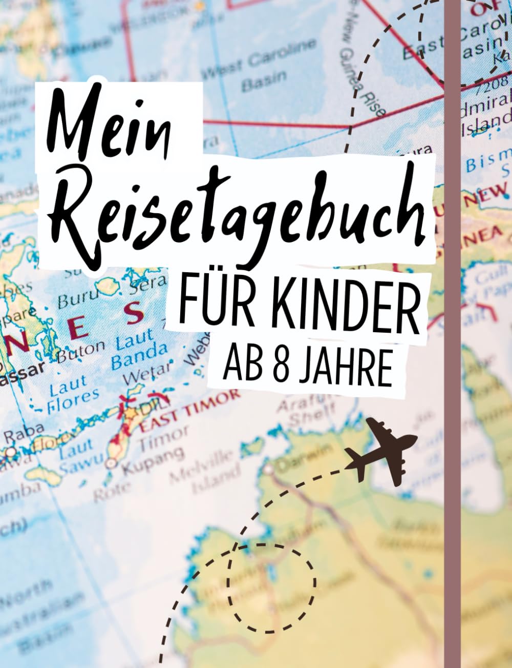 Reisetagebuch Kinder ab 8: Hier ist der perfekte Weg, um deinem Kind die Welt zu zeigen und Erinnerungen aufzubewahren! Non-fiction