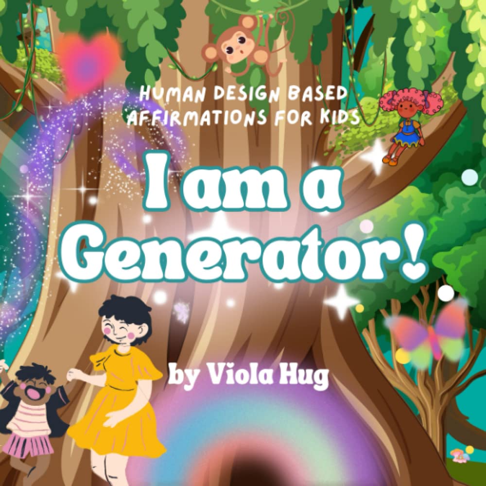 I am a Generator: Human Design Affirmations for your Generator Kid Novels & Short Stories