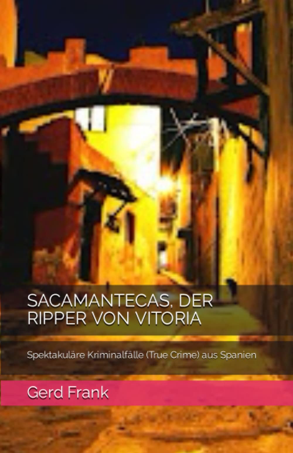 SACAMANTECAS, DER RIPPER VON VITORIA: Spektakuläre Kriminalfälle (True Crime) aus Spanien Politics & Society