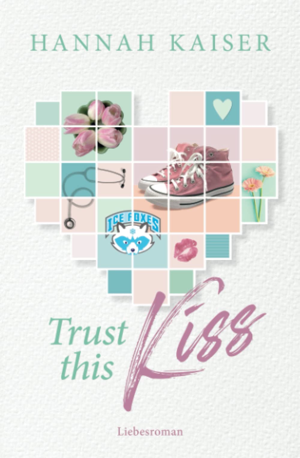 Trust this Kiss: Liebesroman Contemporary literature