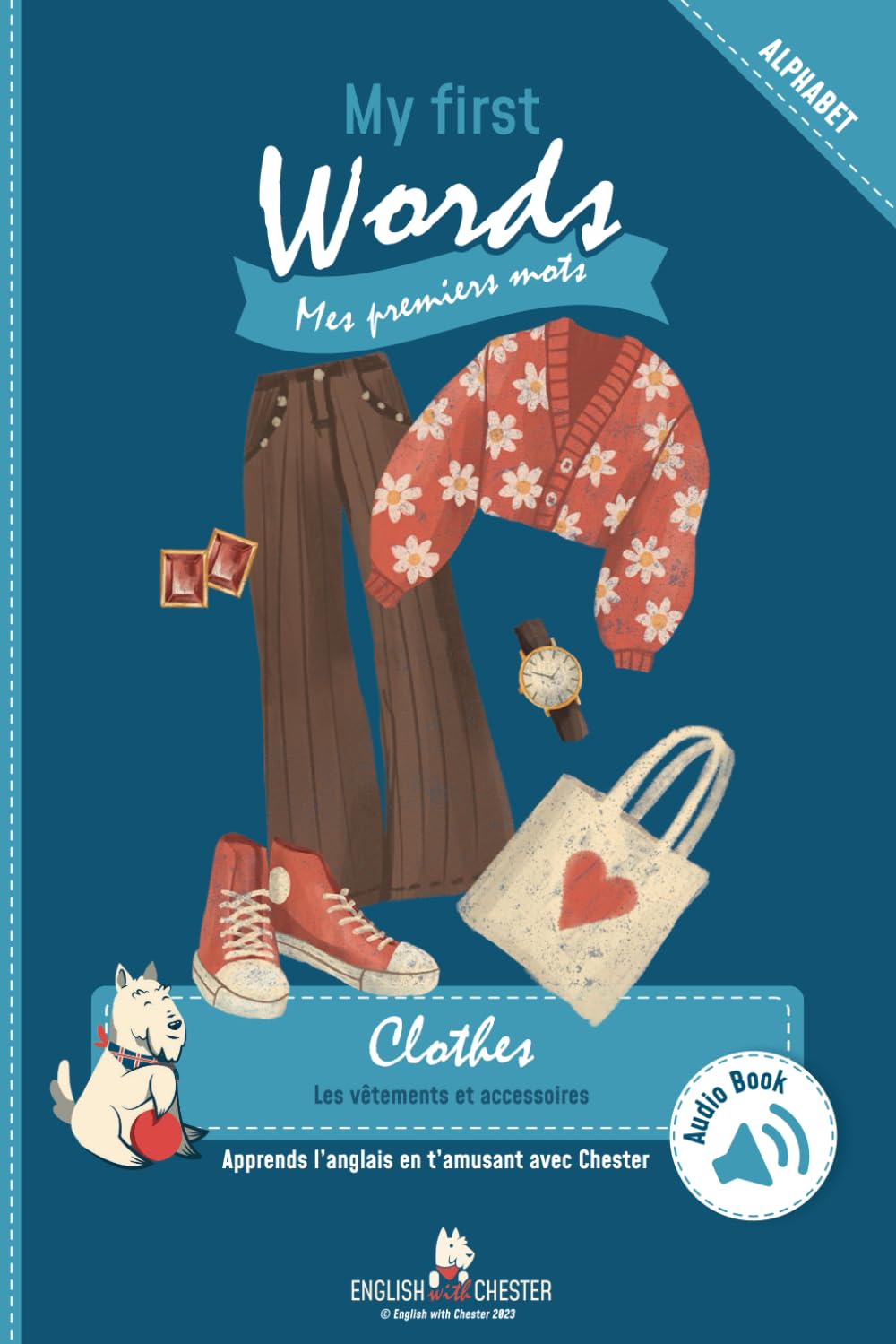 My First Words- Clothes: Alphabet des vêtements book