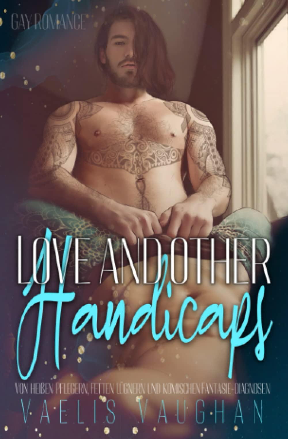 Love and other Handicaps: Von heißen Pflegern, fetten Lügnern und komischen Fantasie-Diagnosen book