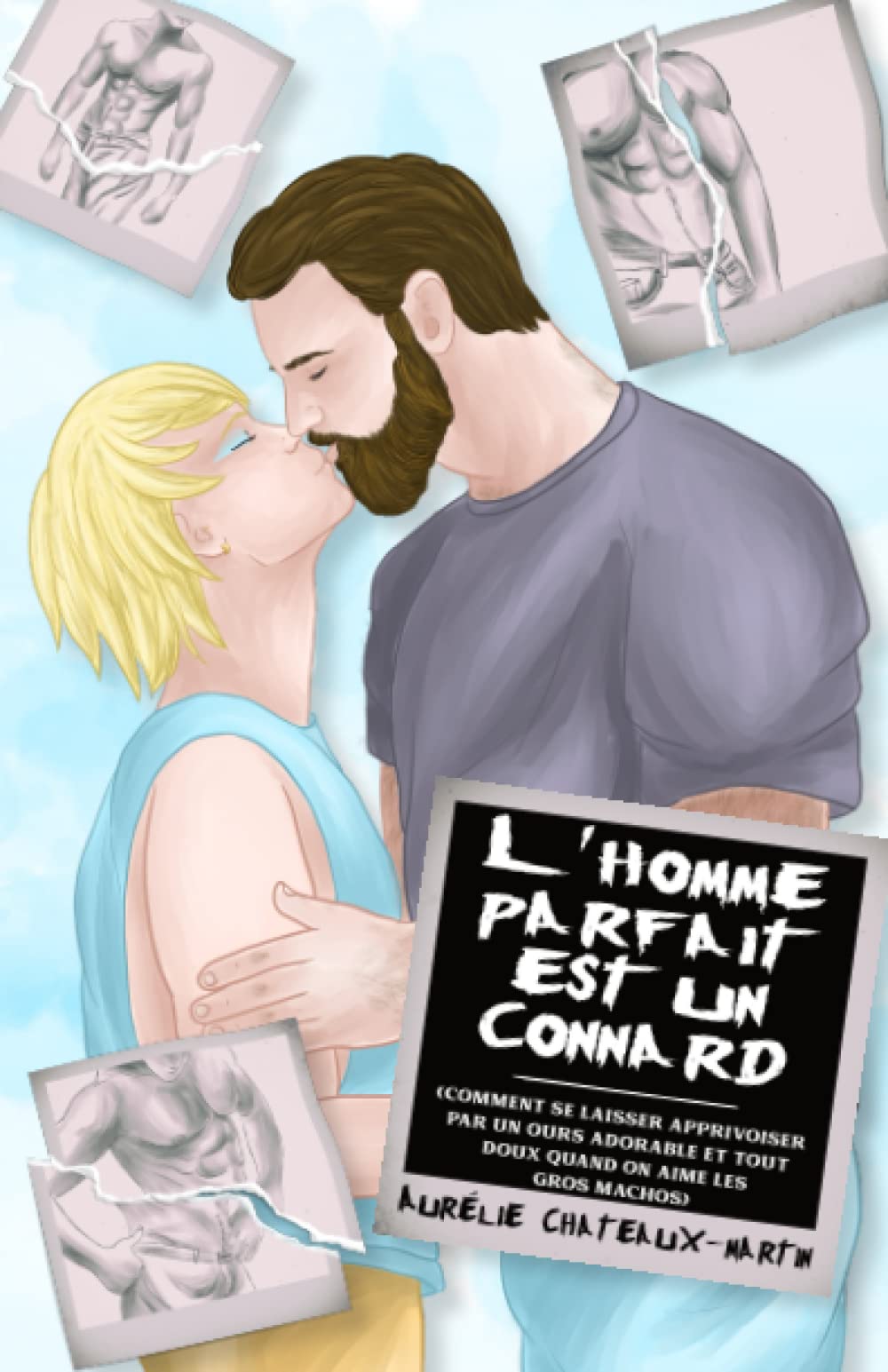 L'homme parfait est un connard: (Comment se laisser apprivoiser par un ours adorable et tout doux quand on aime les gros machos) book