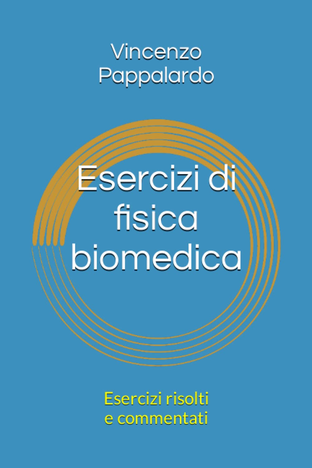 Esercizi di fisica biomedica: Esercizi risolti e commentati book